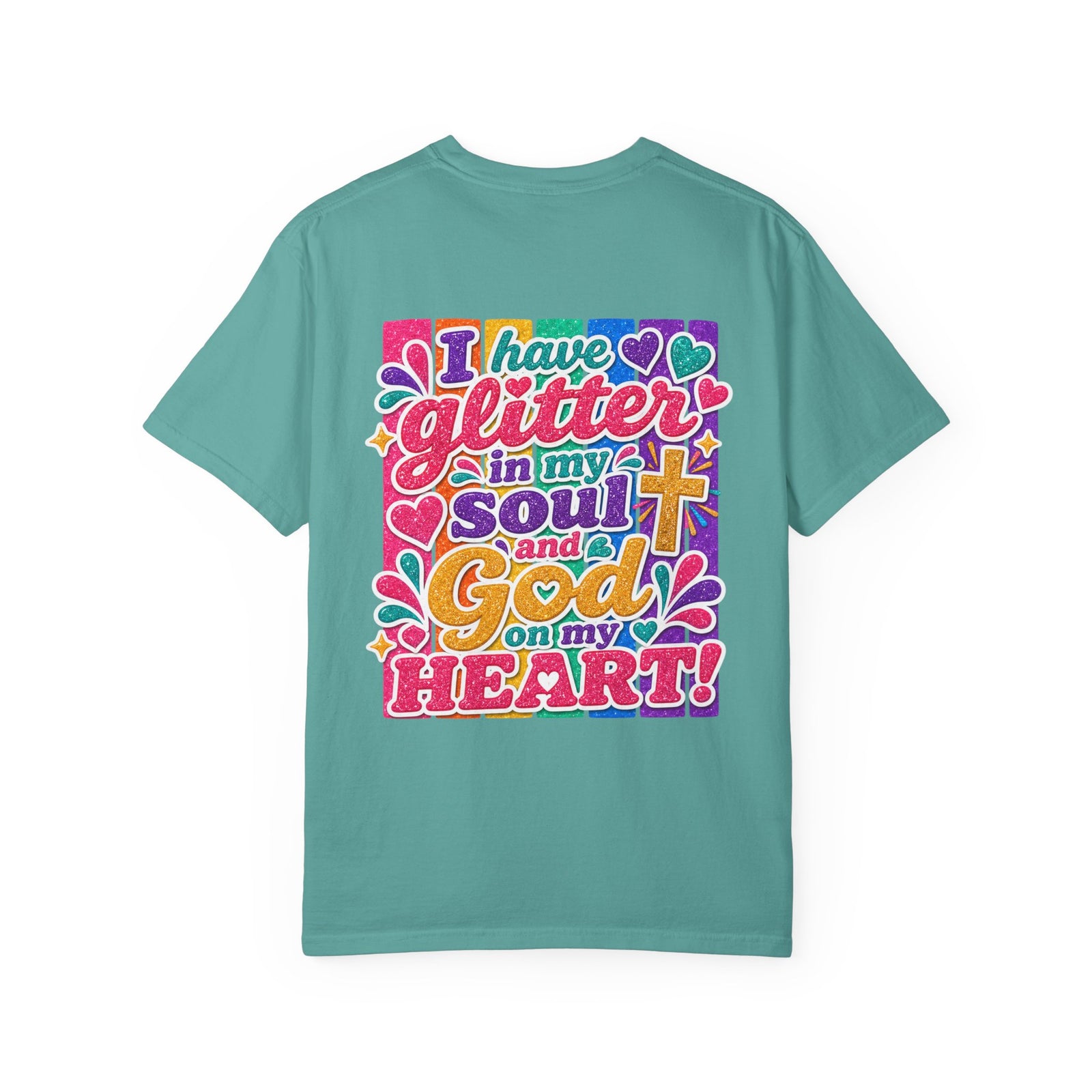 Christian Graphic T-Shirt — "I Have Glitter in My Soul and God on My Heart"