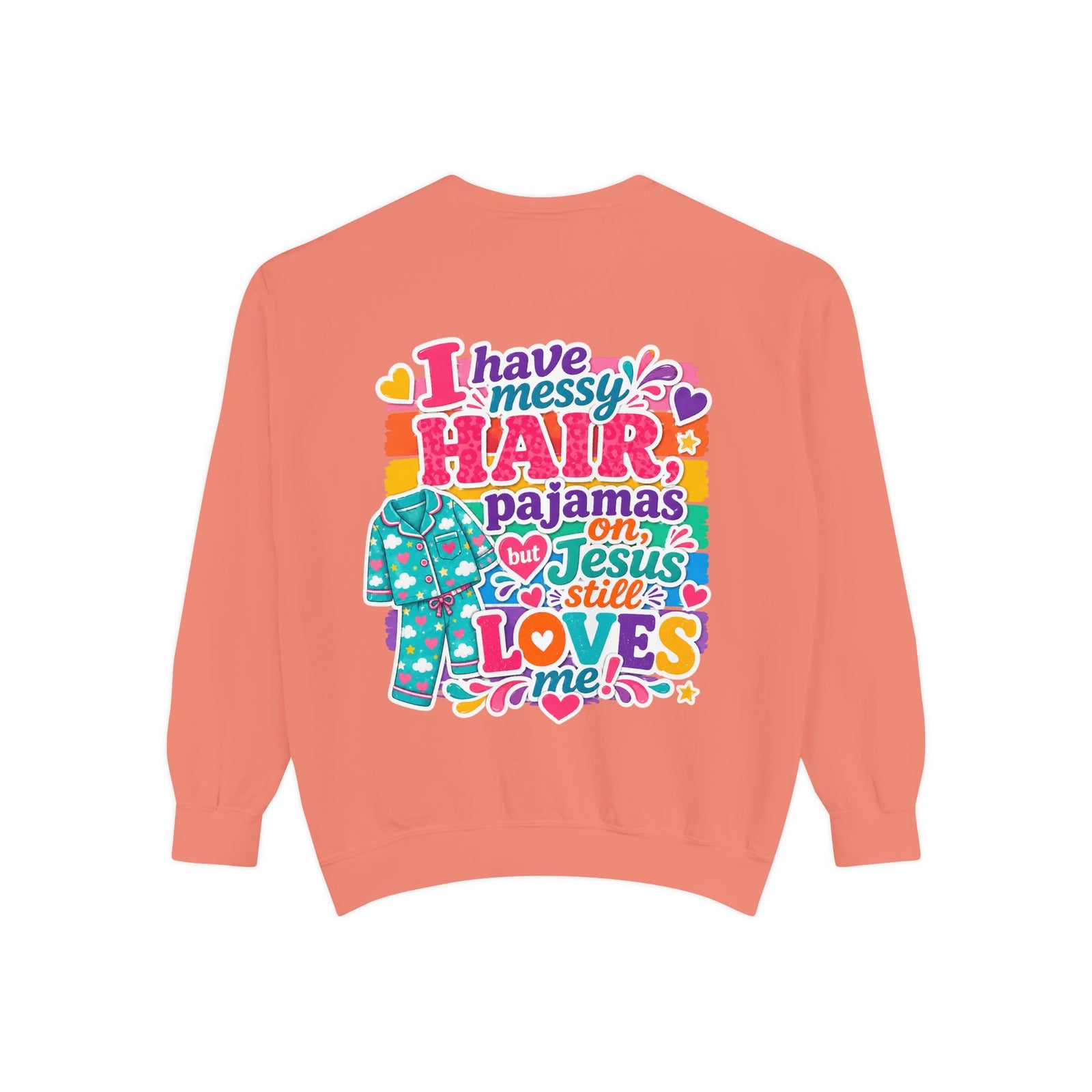 Christian Pajama Sweatshirt — "I Have Messy Hair, Pajamas On, Jesus Still Loves Me" Cozy Crewneck