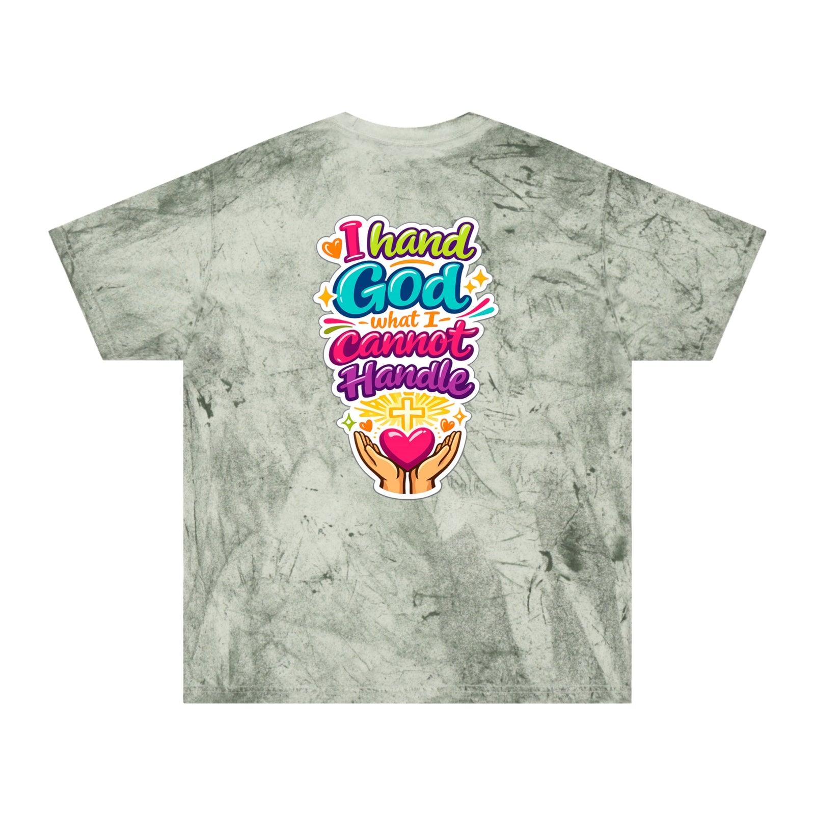 Faith Graphic T-Shirt — "I Hand God What I Cannot Handle" Color Burst Tee