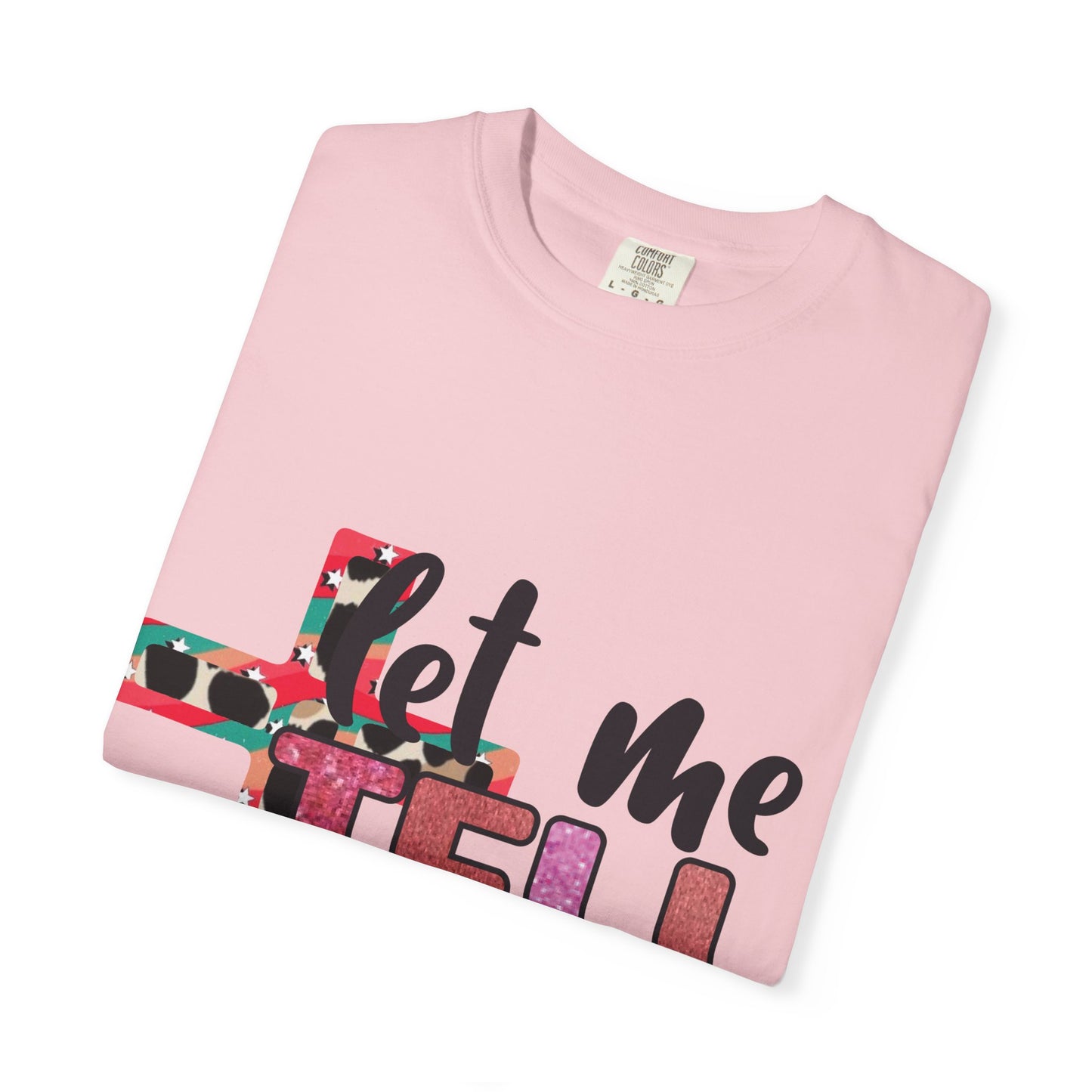 Let Me Tell You About My Jesus T-Shirt