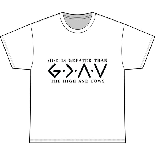 God Is Greater Than The Highs and Lows Tee