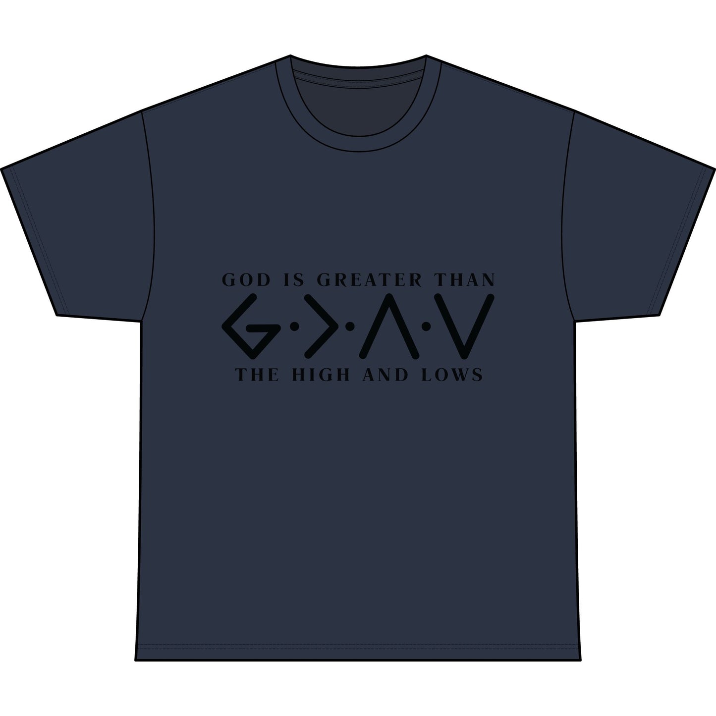 God Is Greater Than The Highs and Lows Tee
