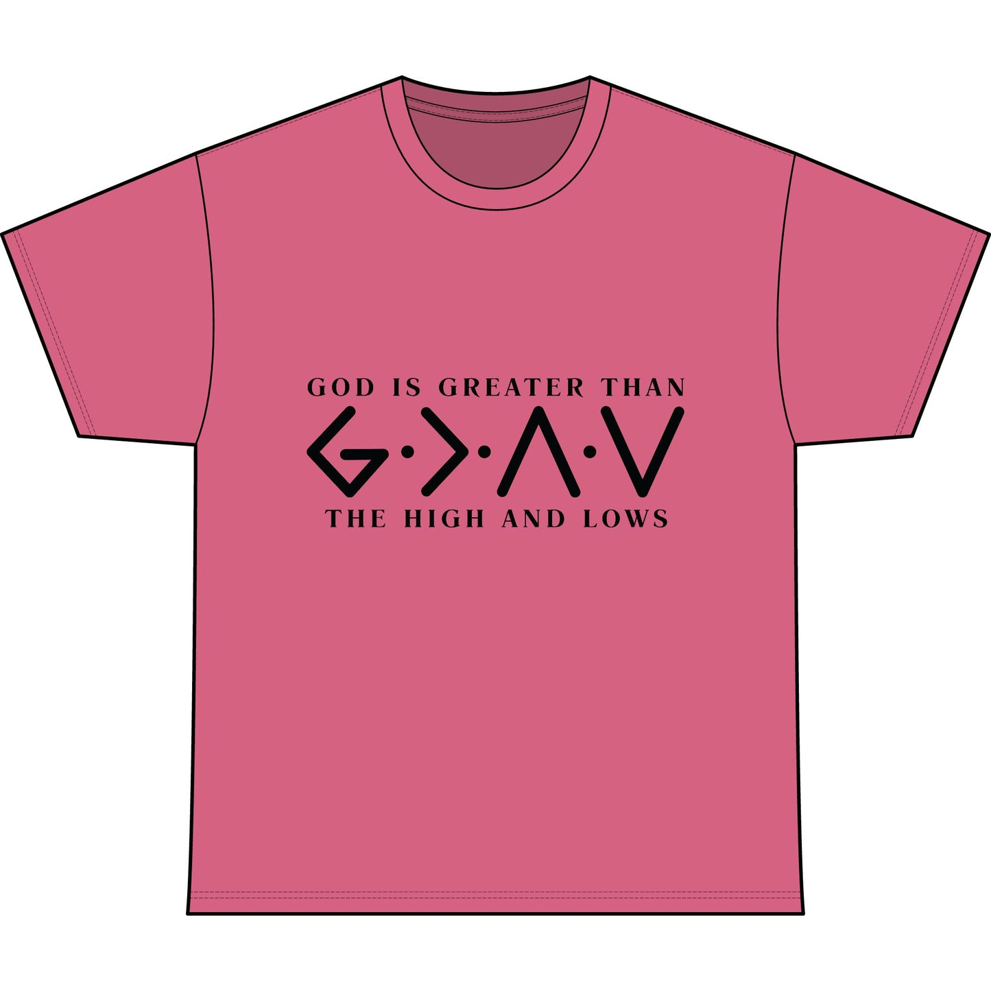 God Is Greater Than The Highs and Lows Tee