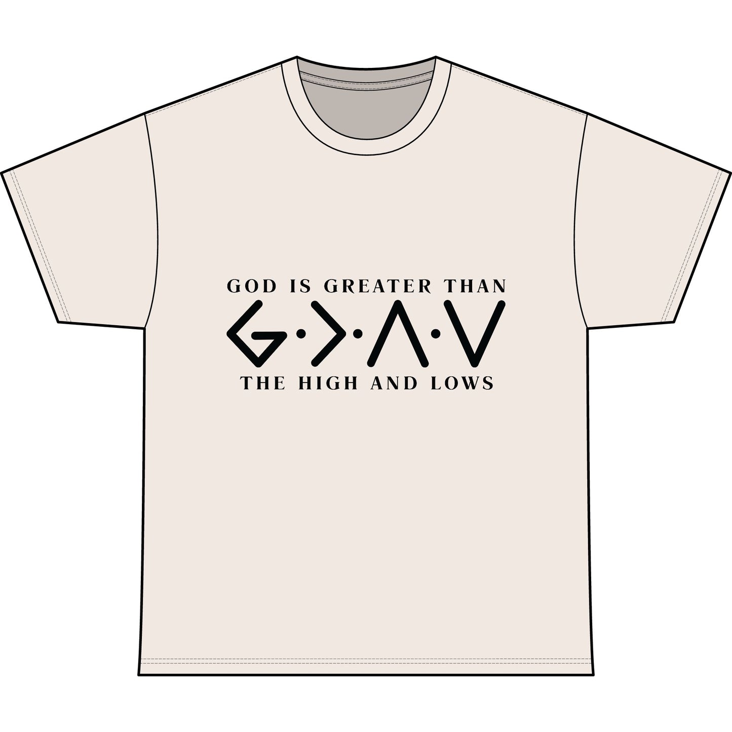 God Is Greater Than The Highs and Lows Tee