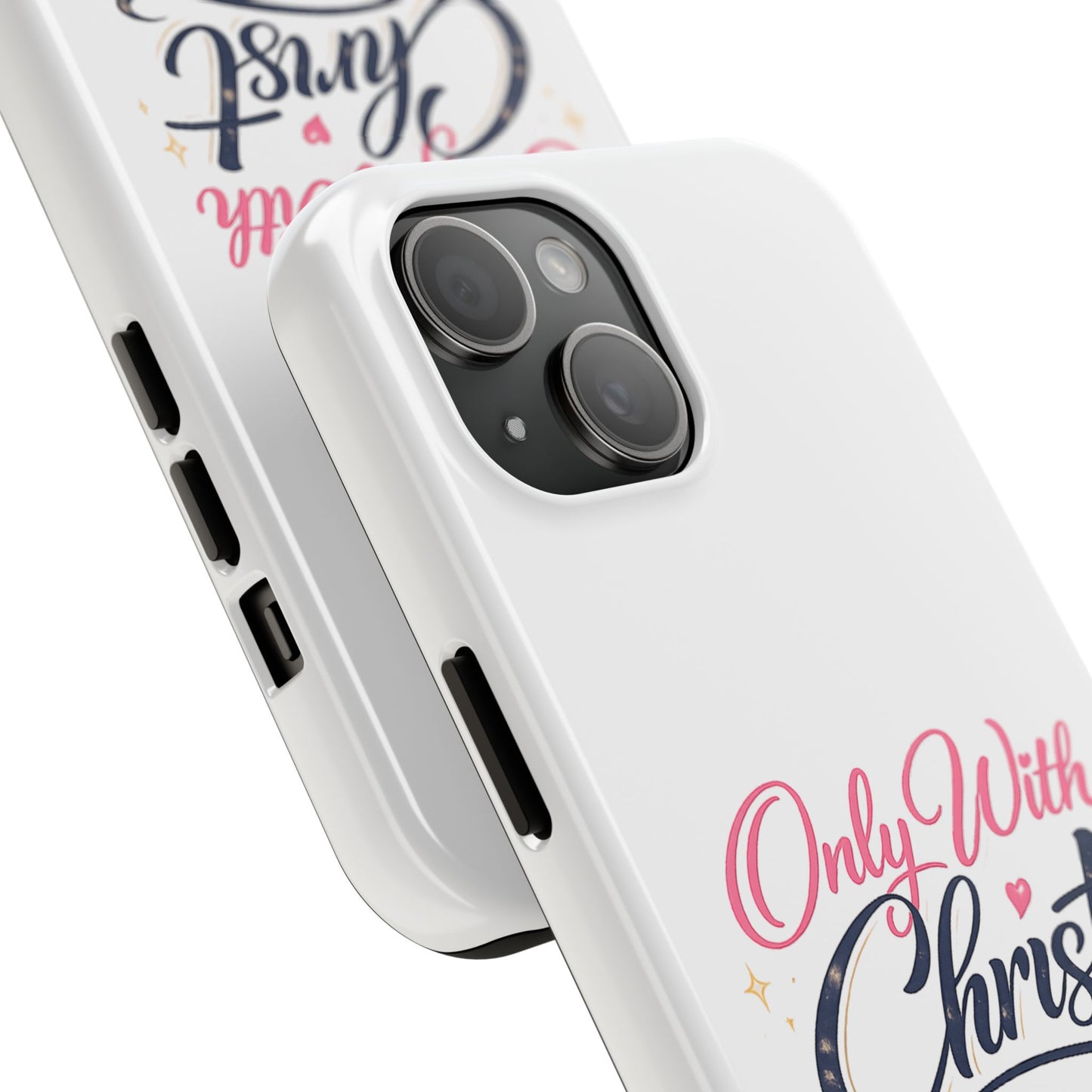 Only With Christ Tough Phone Case — Philippians 4:13 Christian iPhone Cover