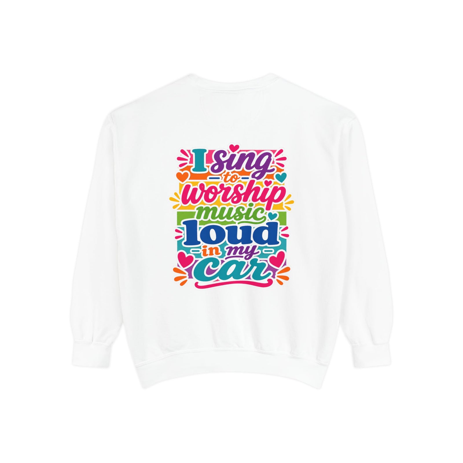 Worship Music Sweatshirt — "I Sing to Worship Music Loud in My Car" Crewneck