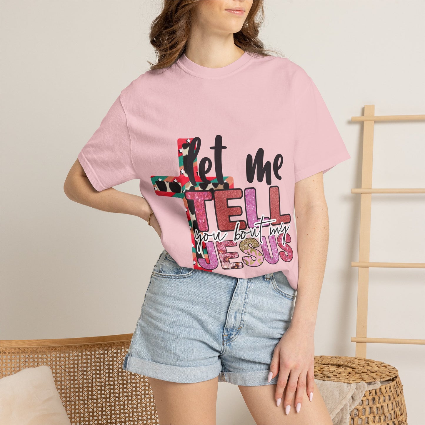 Let Me Tell You About My Jesus T-Shirt