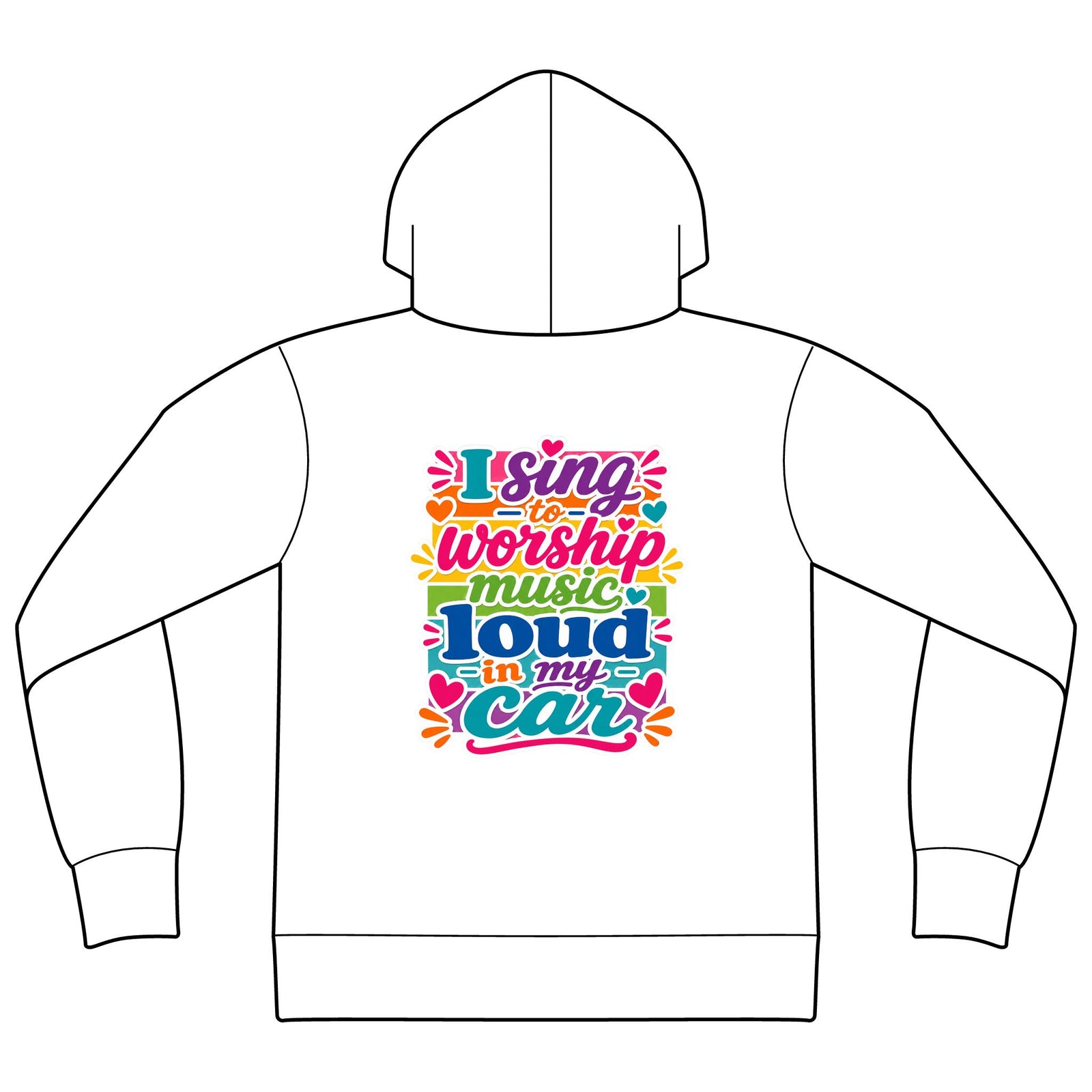 Worship Music Hoodie — "I Sing to Worship Music Loud in My Car" Graphic Hoodie