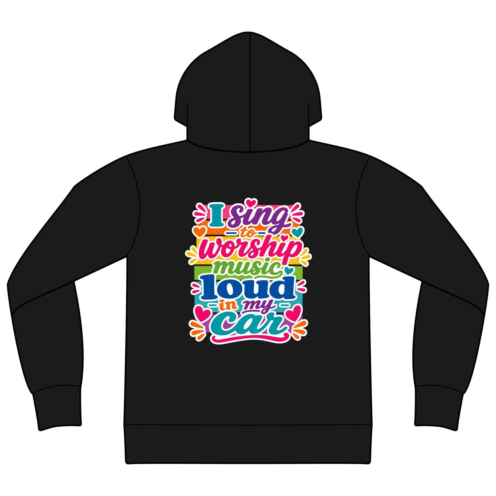 Worship Music Hoodie — "I Sing to Worship Music Loud in My Car" Graphic Hoodie