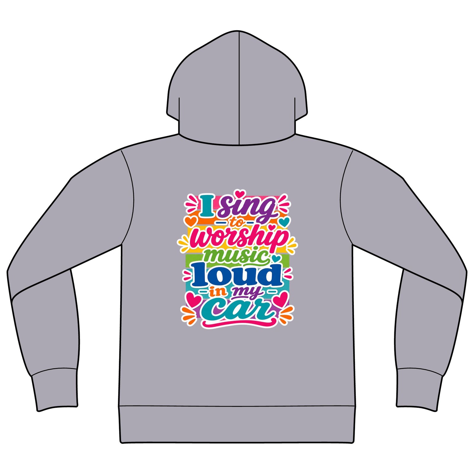 Worship Music Hoodie — "I Sing to Worship Music Loud in My Car" Graphic Hoodie