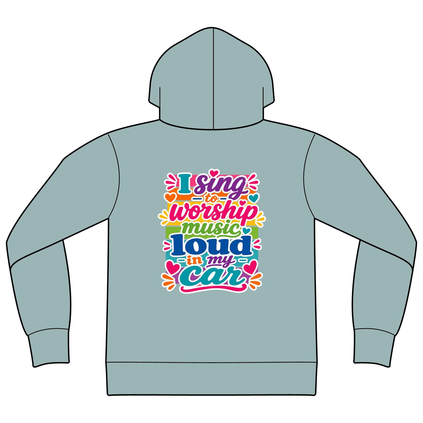 Worship Music Hoodie — "I Sing to Worship Music Loud in My Car" Graphic Hoodie