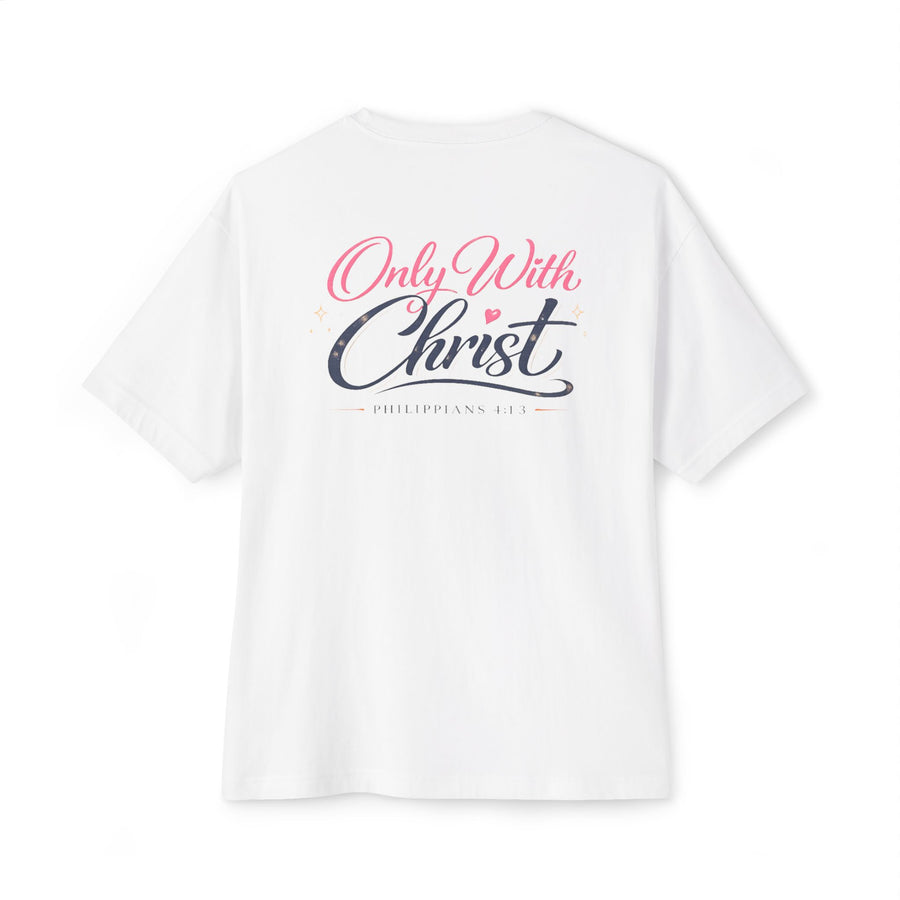 Faith Graphic Tee — "Only With Christ" Oversized Boxy T-Shirt