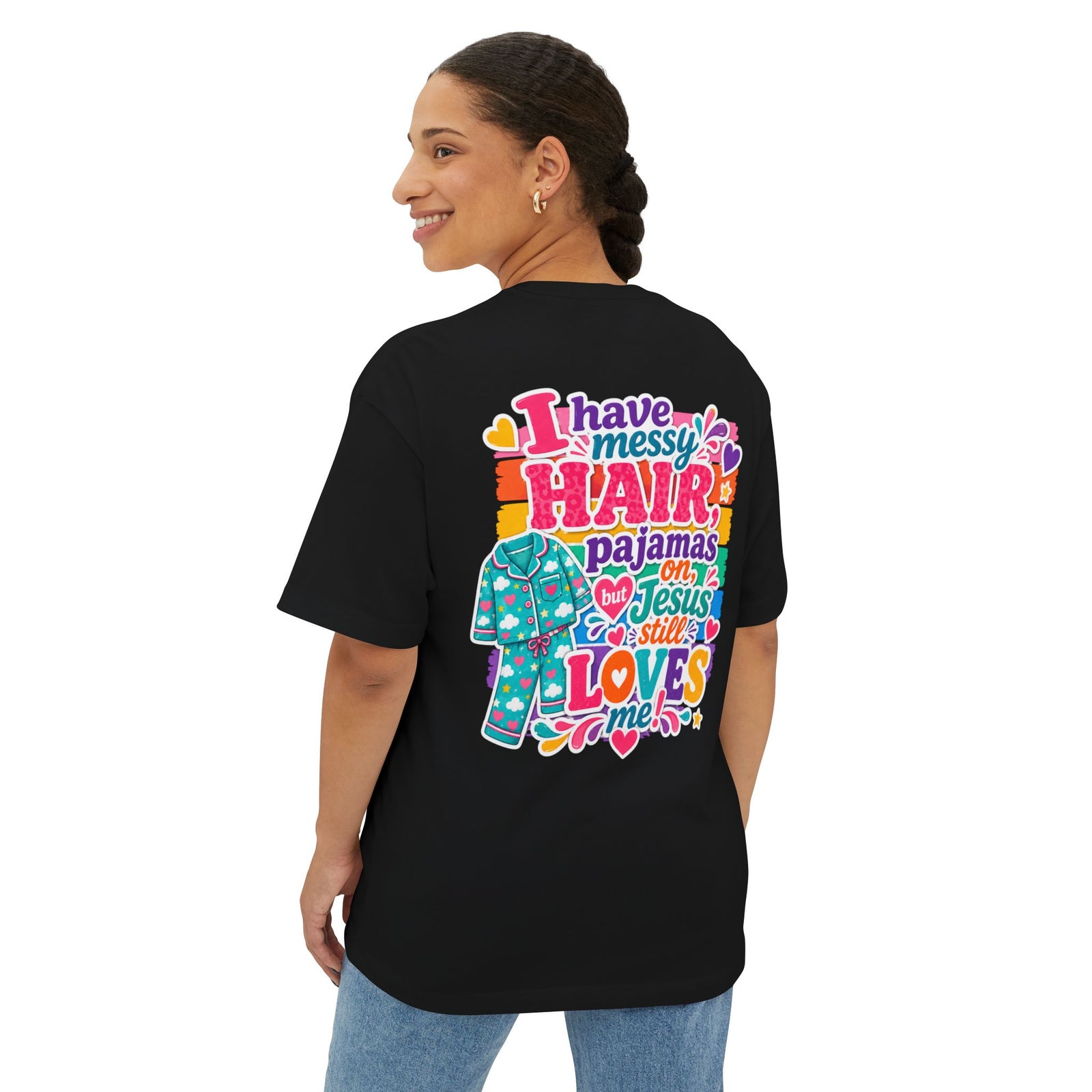 Christian Tee — "I Have Messy Hair, Pajamas On, But Jesus Still Loves Me" Boxy T-Shirt