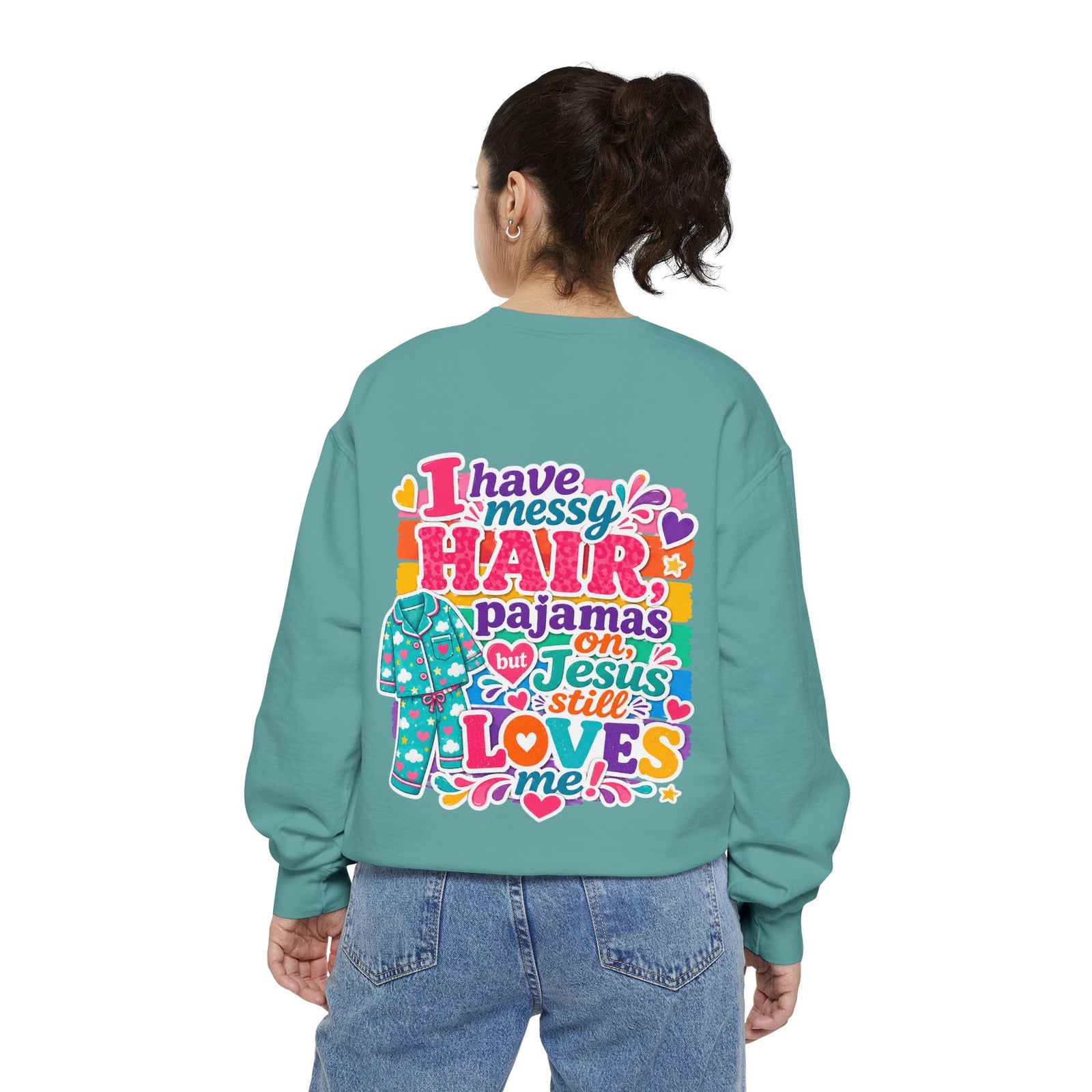 Christian Pajama Sweatshirt — "I Have Messy Hair, Pajamas On, Jesus Still Loves Me" Cozy Crewneck