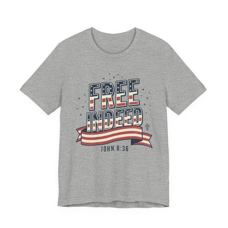Free Indeed John 8:36 Tee | Faith & Freedom 4th of July