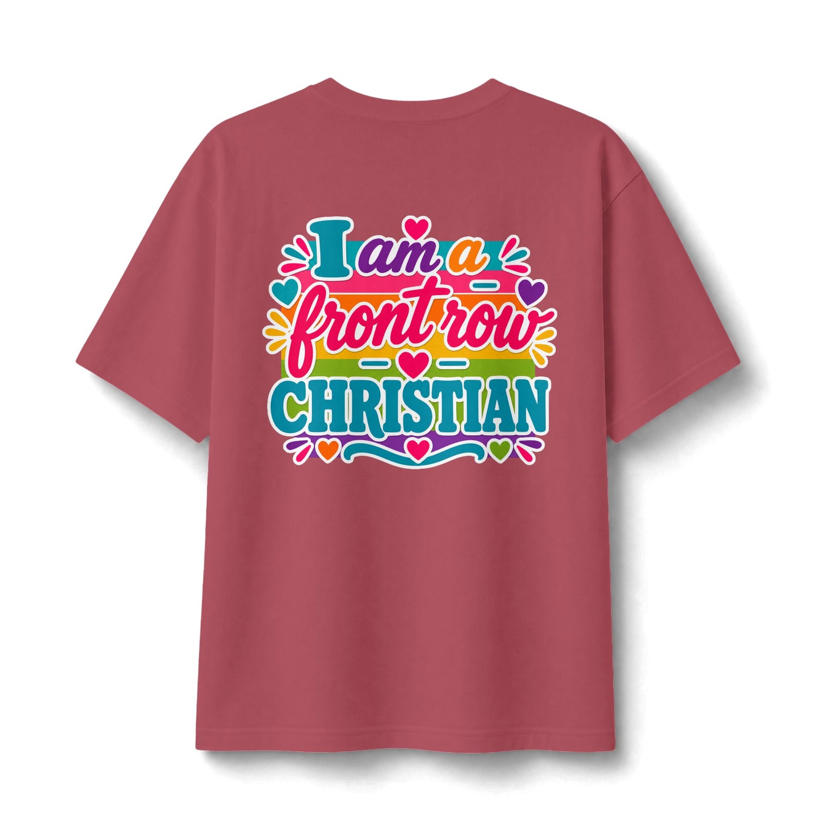 Christian Front Row Tee — "I Am a Front Row Christian" Colorful Faith T‑Shirt