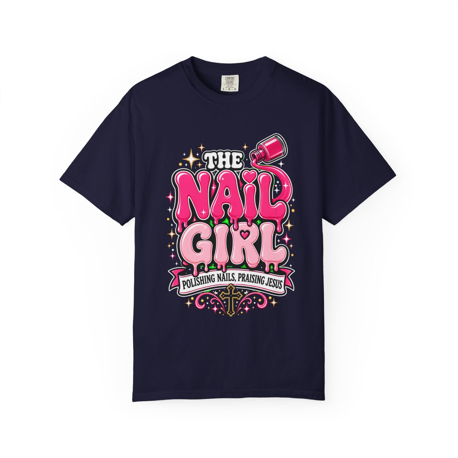 The Nail Girl T-Shirt — Polishing Nails, Praising Jesus Graphic Tee