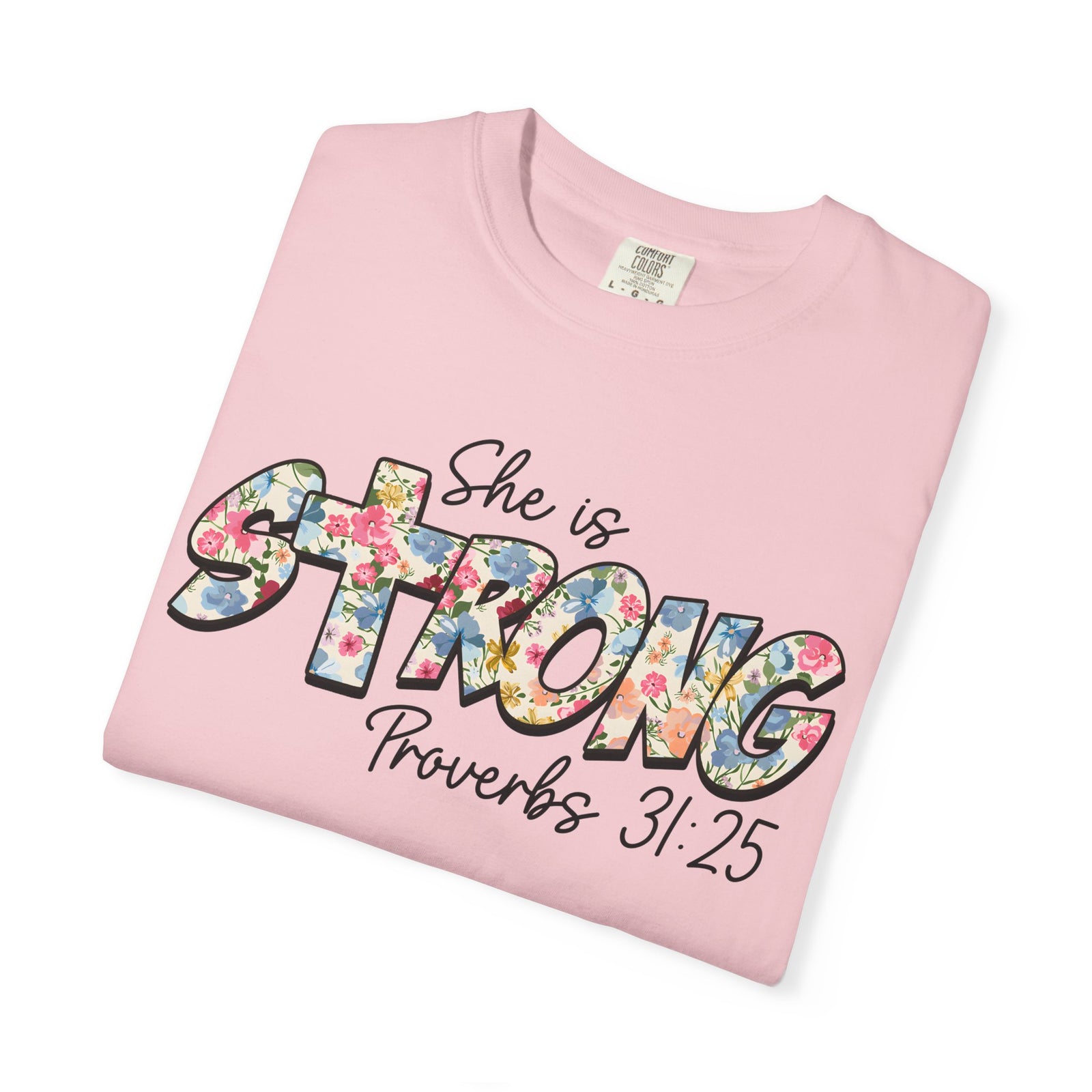 She Is Strong Floral T-Shirt — Proverbs 31:25 Inspirational Tee for Women