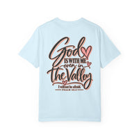 Load image into Gallery viewer, "God Is With Me Even in the Valley" Tee