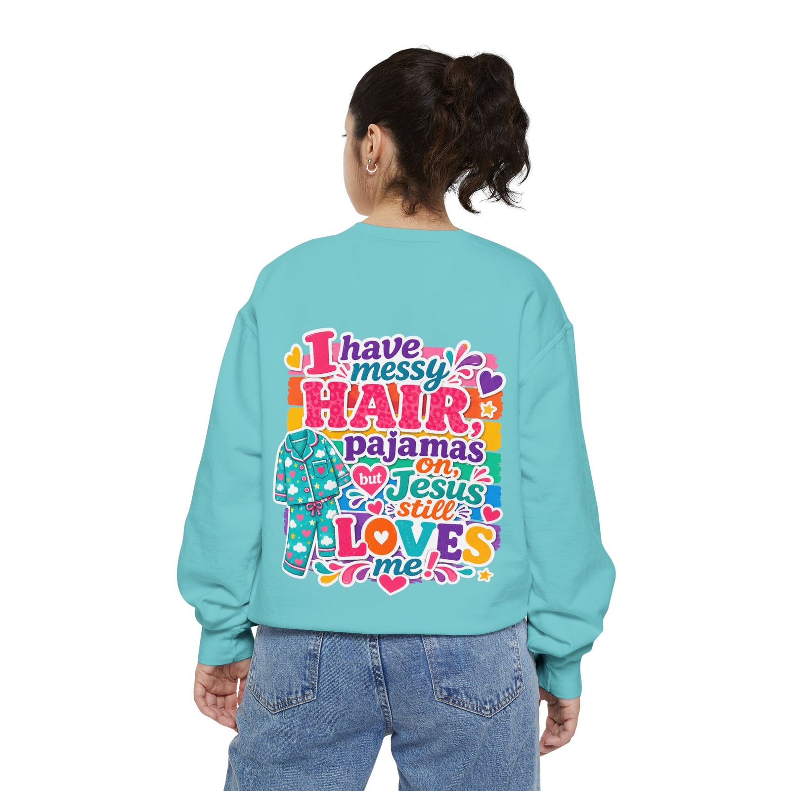 Christian Pajama Sweatshirt — "I Have Messy Hair, Pajamas On, Jesus Still Loves Me" Cozy Crewneck