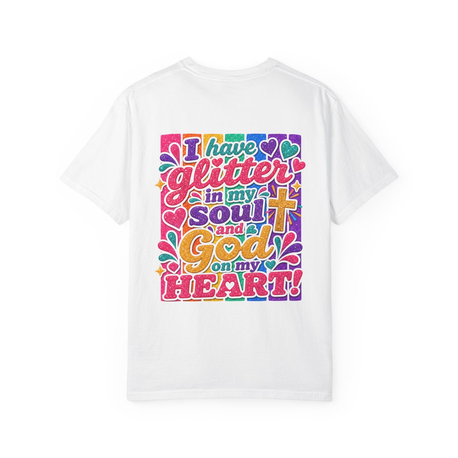 Christian Graphic T-Shirt — "I Have Glitter in My Soul and God on My Heart"