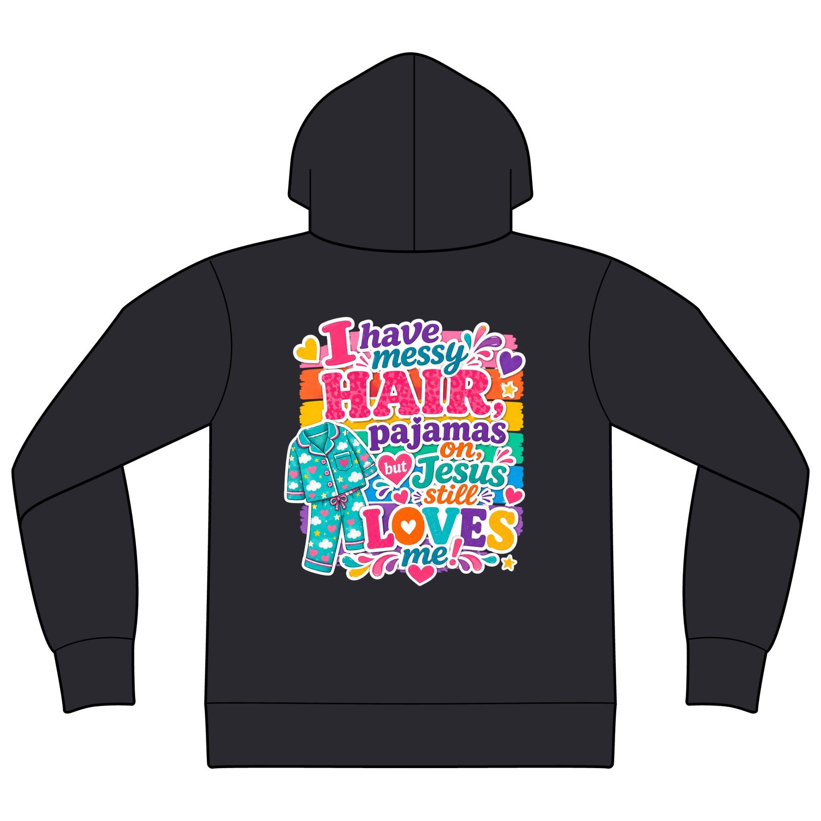 Christian Hoodie — "I Have Messy...' Style Loves Me" Graphic