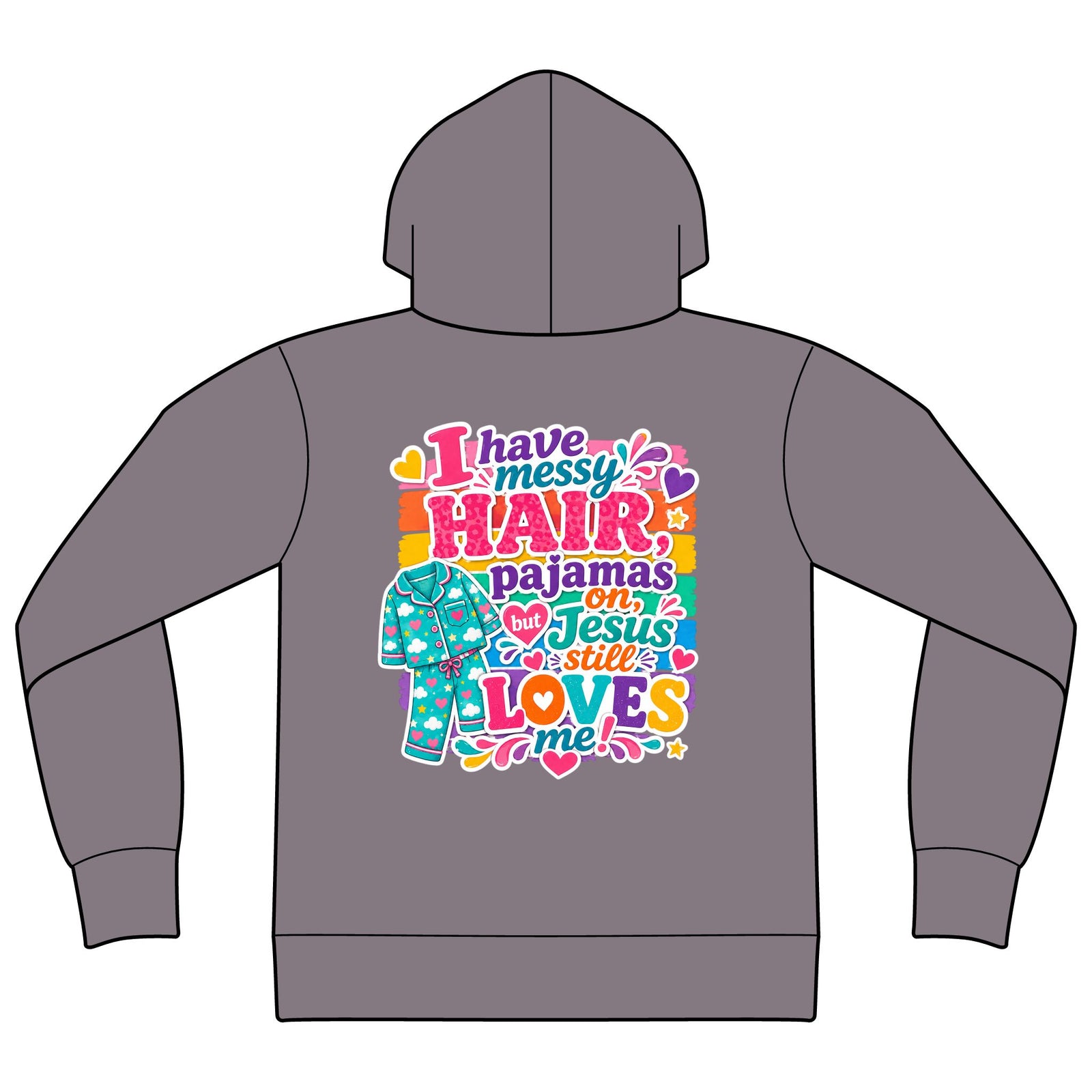 Christian Hoodie — "I Have Messy...' Style Loves Me" Graphic