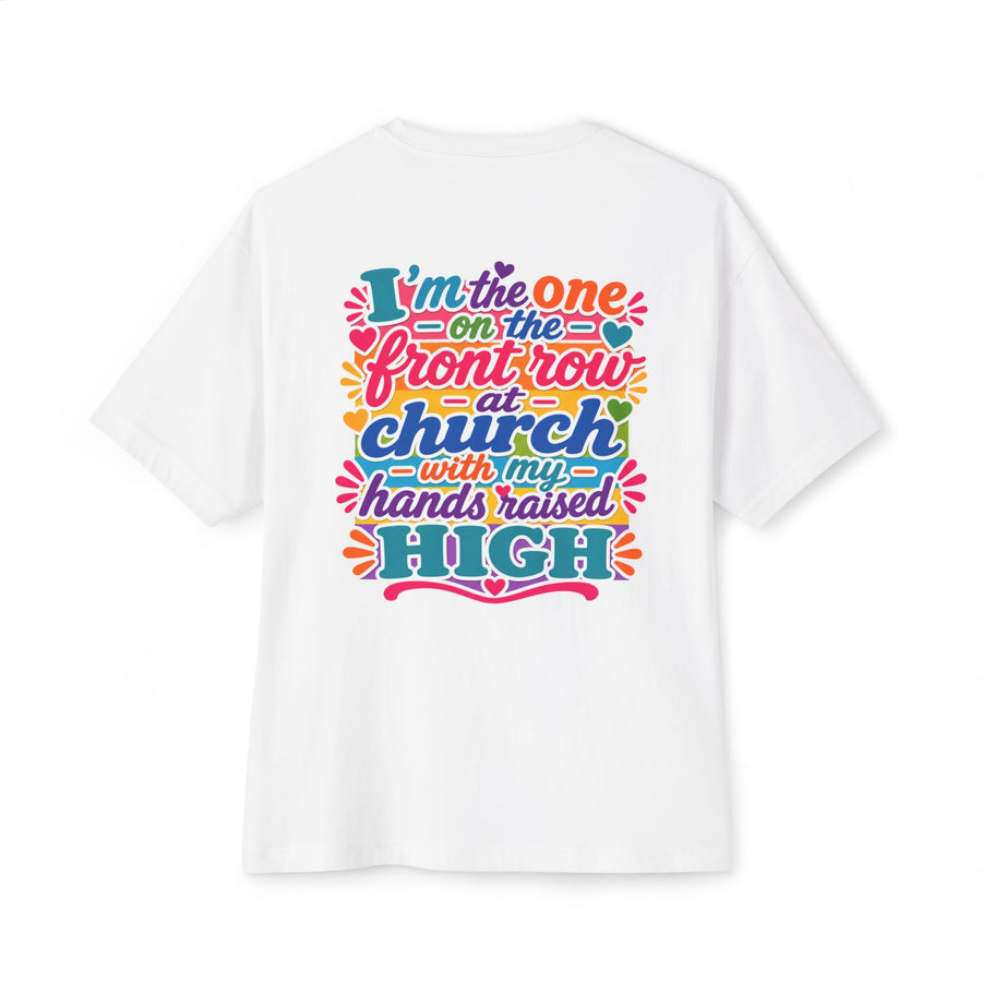 Church Praise T-Shirt — "I’m the One on the Front Row at Church" Colorful Worship Tee