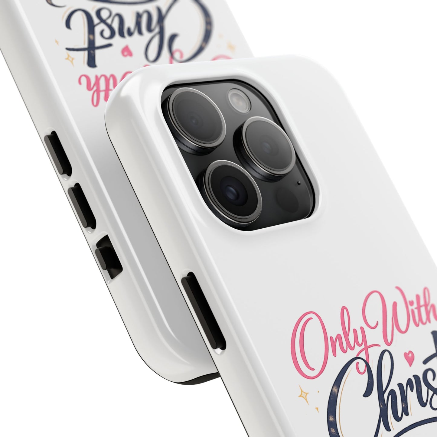 Only With Christ Tough Phone Case — Philippians 4:13 Christian iPhone Cover