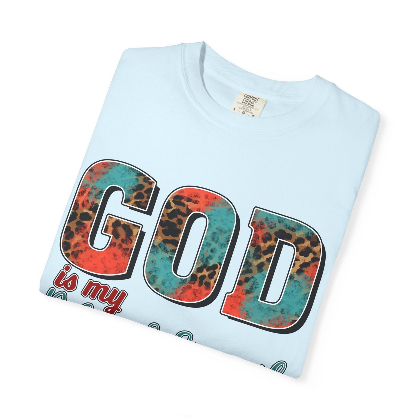 God Is My Refuge & Strength T-Shirt