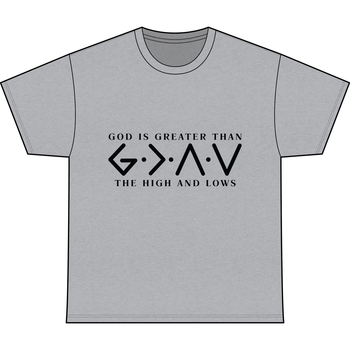 God Is Greater Than The Highs and Lows Tee