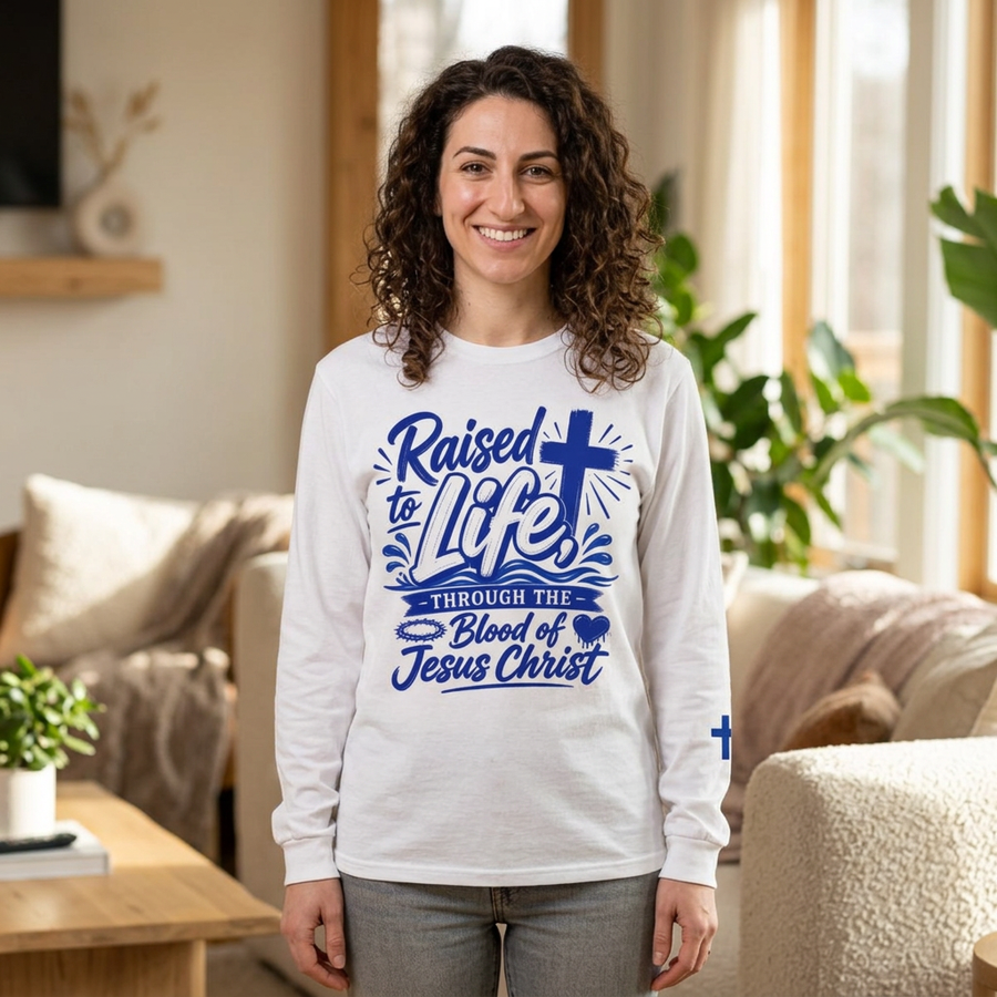 Raised to Life Long Sleeve T‑Shirt — Through the Blood of Jesus Christian Tee