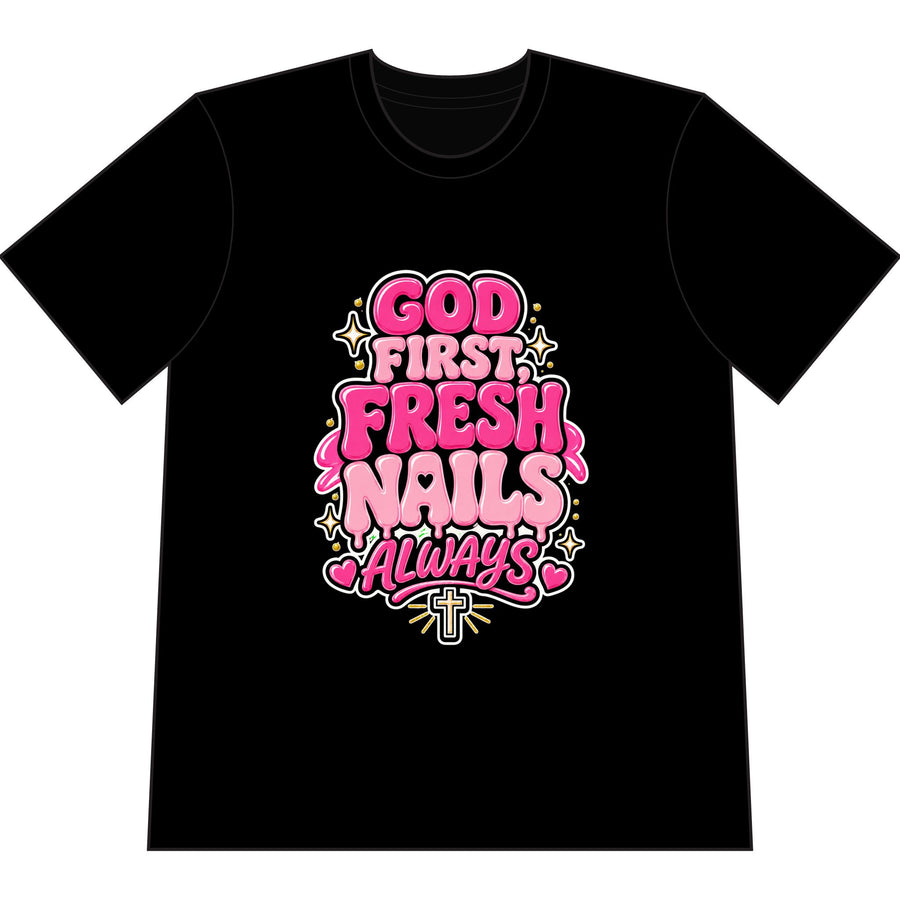 Women’s Graphic T-Shirt — “God First Fresh Nails Always” Pink Faith Nail Salon Tee