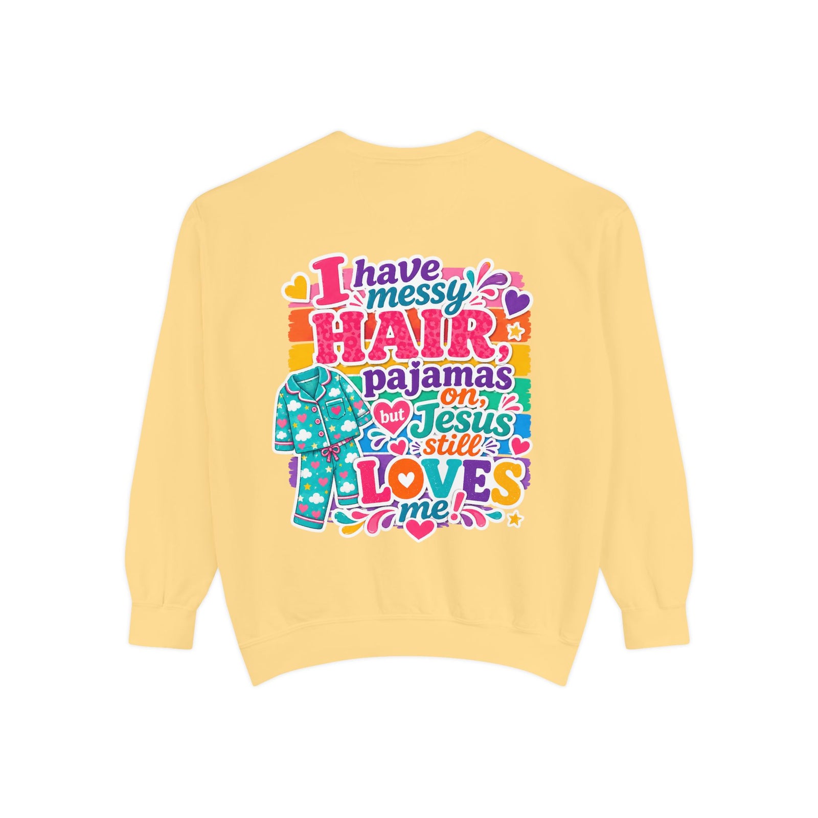 Christian Pajama Sweatshirt — "I Have Messy Hair, Pajamas On, Jesus Still Loves Me" Cozy Crewneck