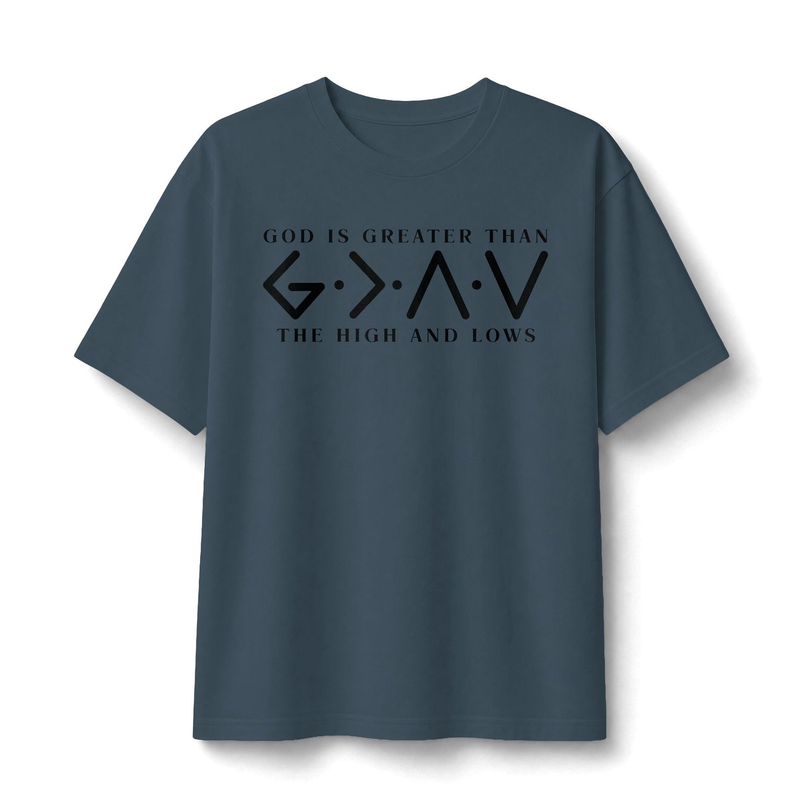 God Is Greater Than The Highs and Lows Tee