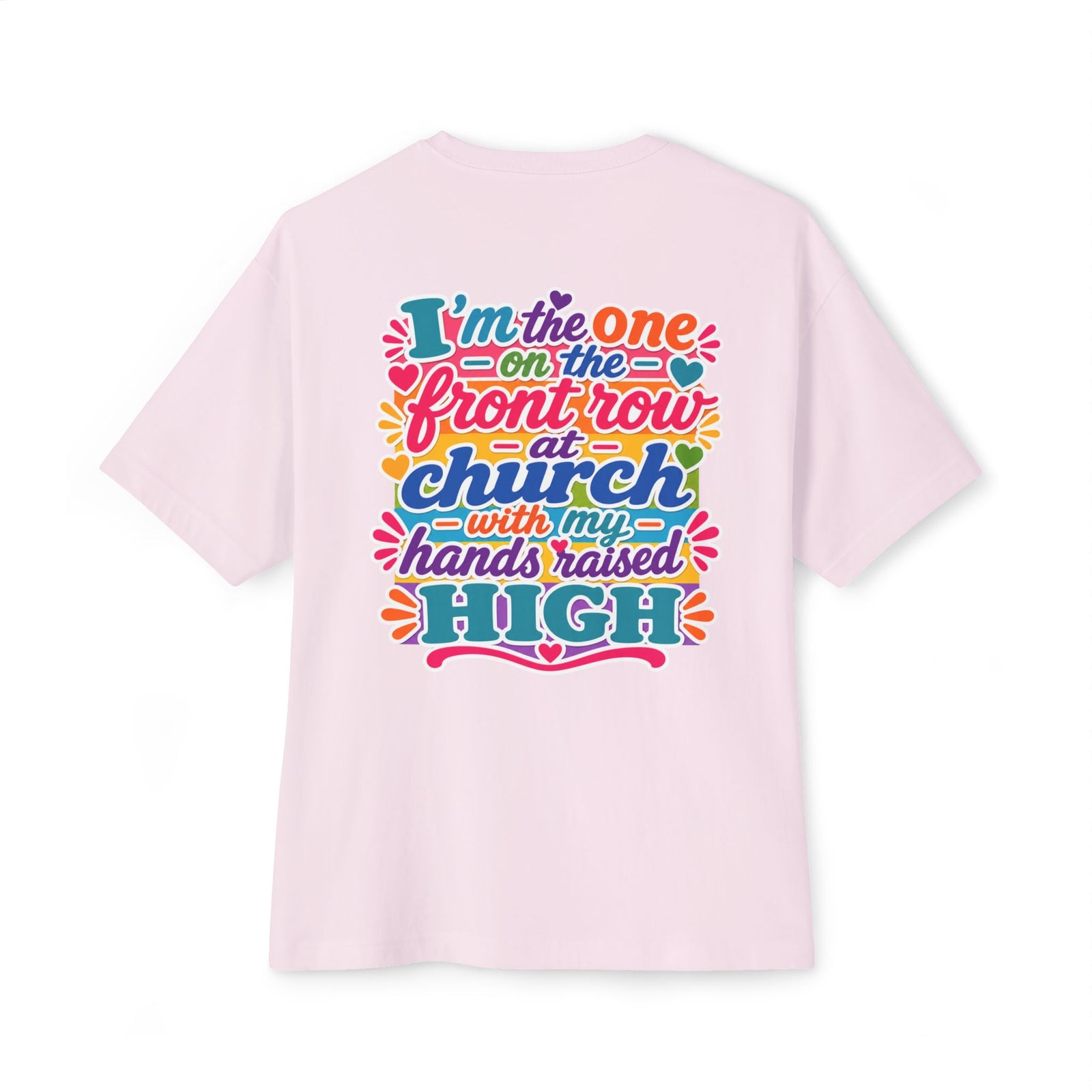 Church Praise T-Shirt — "I’m the One on the Front Row at Church" Colorful Worship Tee