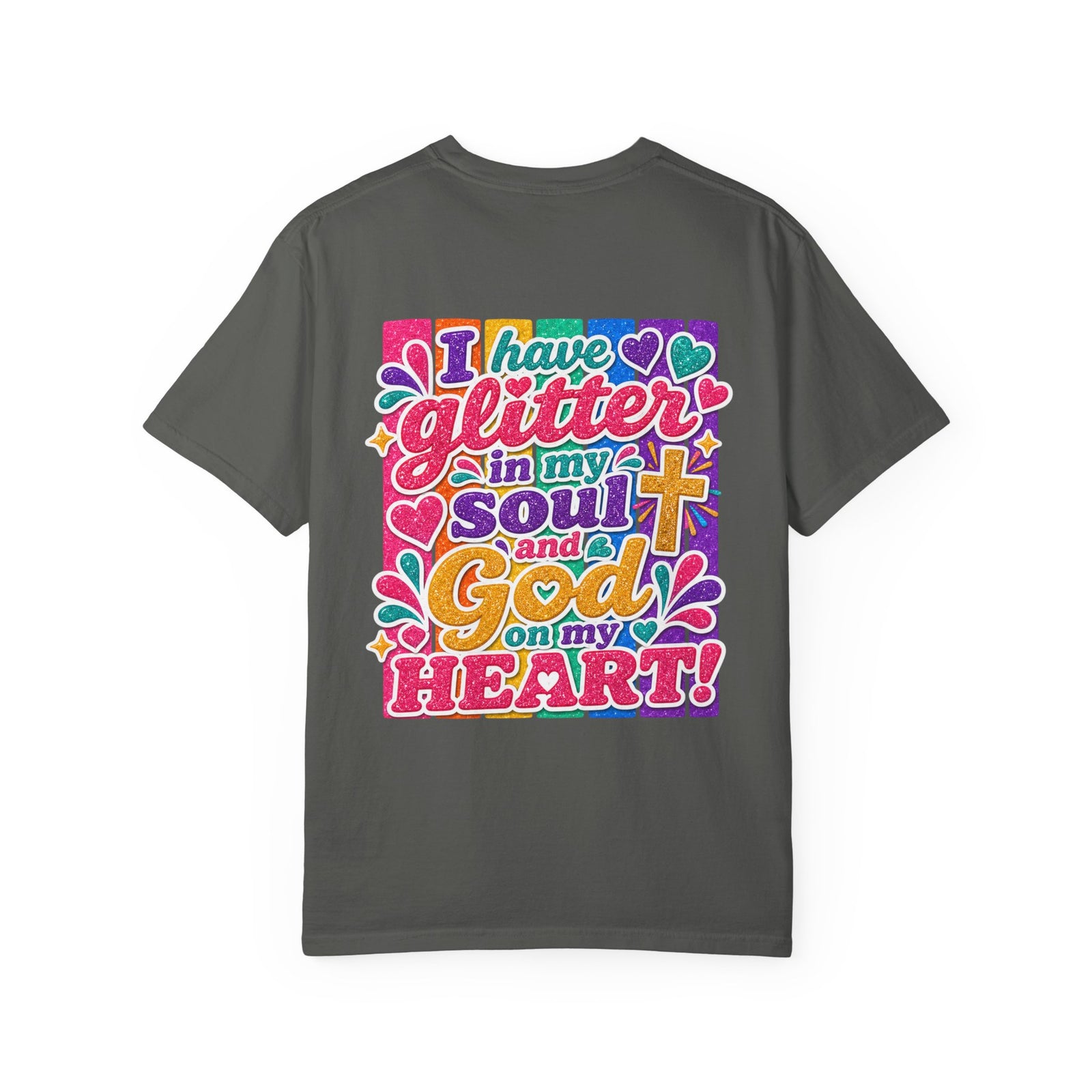 Christian Graphic T-Shirt — "I Have Glitter in My Soul and God on My Heart"