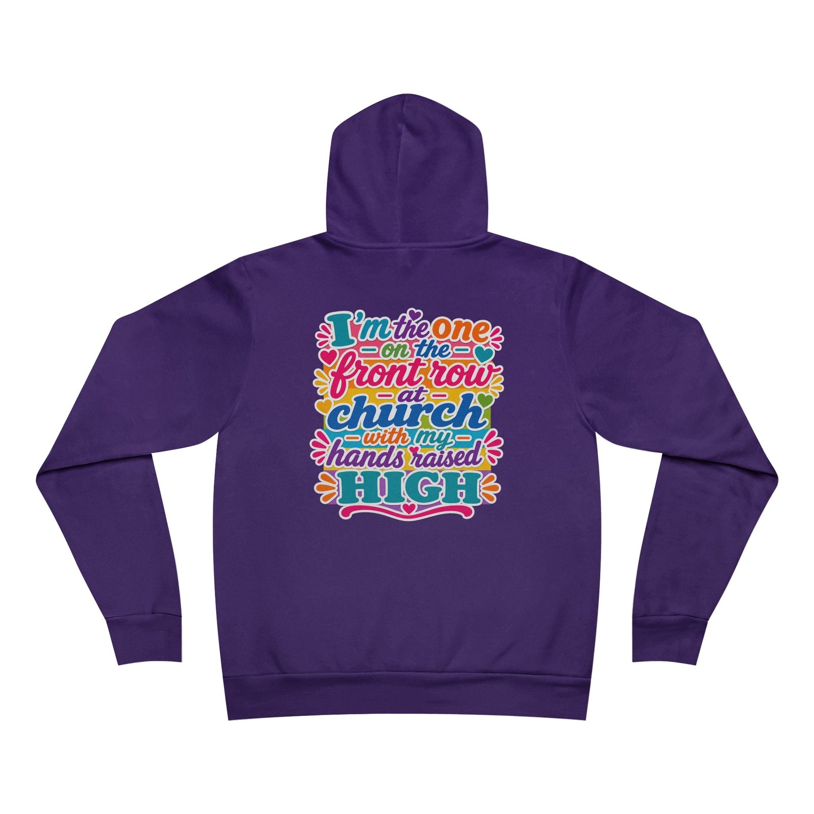 Church Praise Hoodie — "I'm the One on the Front Row at Church with My Hands Raised High" Pullover