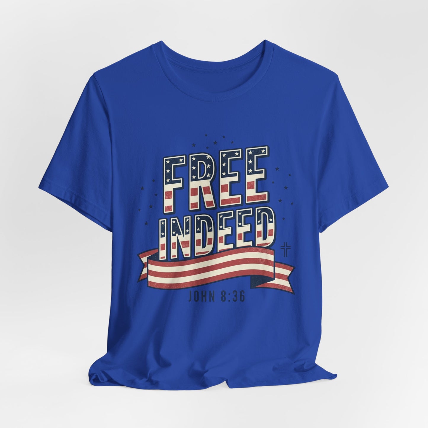 Free Indeed John 8:36 Tee | Faith & Freedom 4th of July