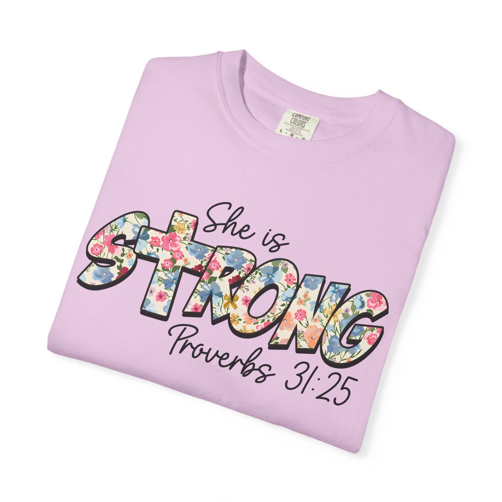 She Is Strong Floral T-Shirt — Proverbs 31:25 Inspirational Tee for Women