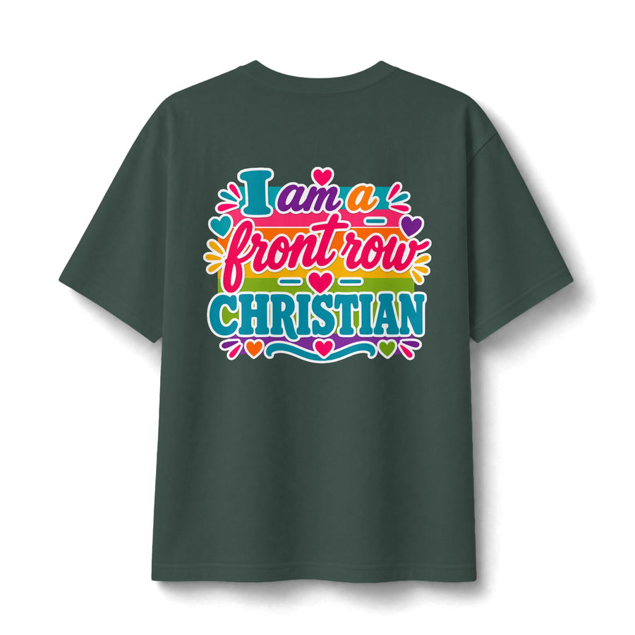 Christian Front Row Tee — "I Am a Front Row Christian" Colorful Faith T‑Shirt