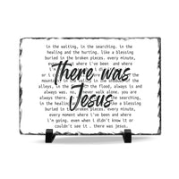 Load image into Gallery viewer, "There Was Jesus" Slate Desk Plaque