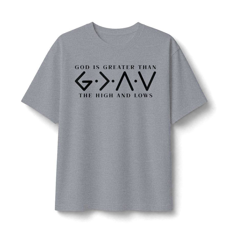 God Is Greater Than The Highs and Lows Tee