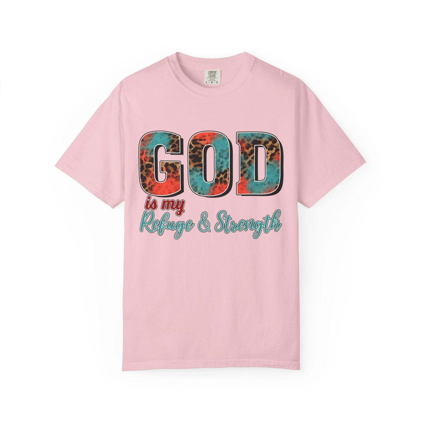 God Is My Refuge & Strength T-Shirt