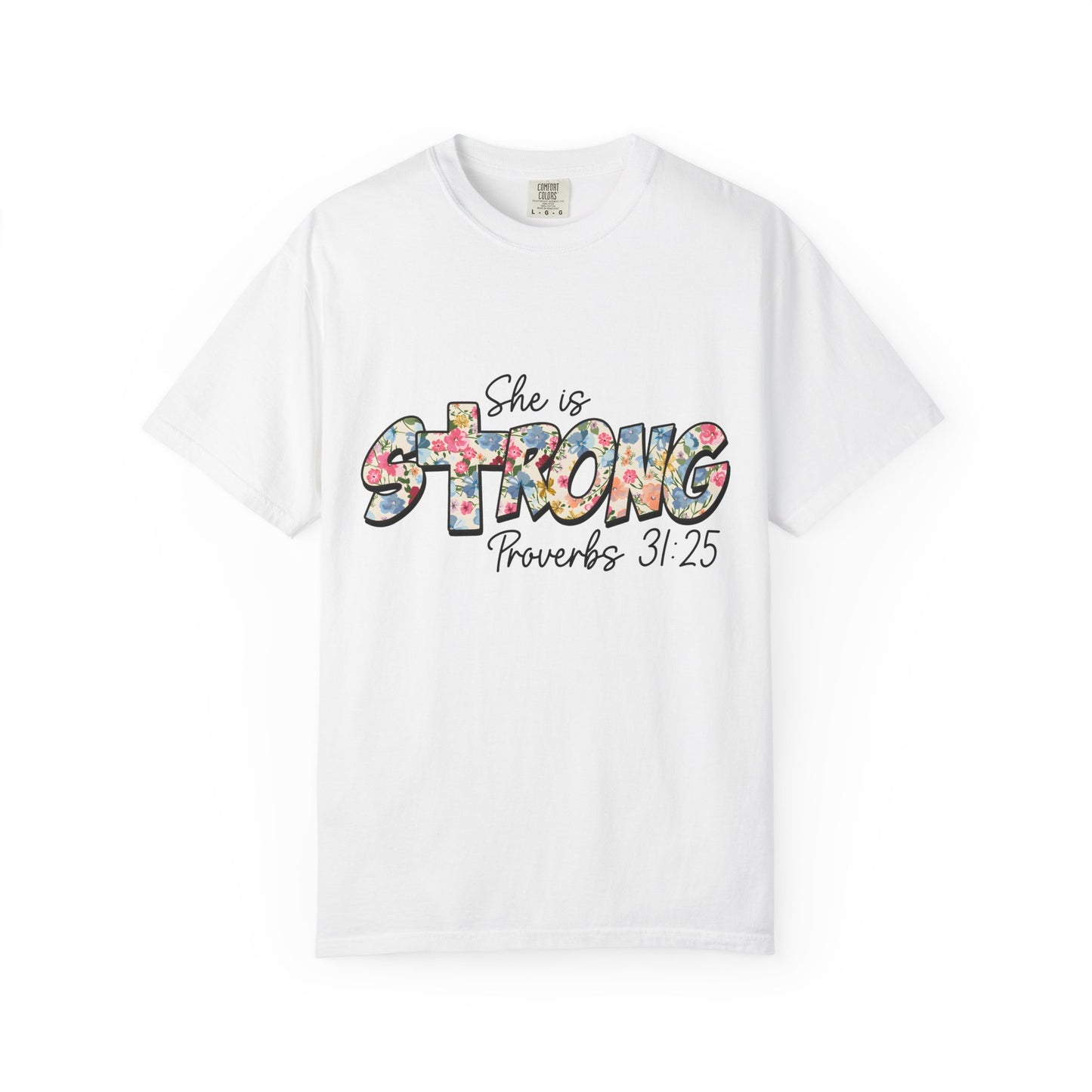 She Is Strong Floral T-Shirt — Proverbs 31:25 Inspirational Tee for Women