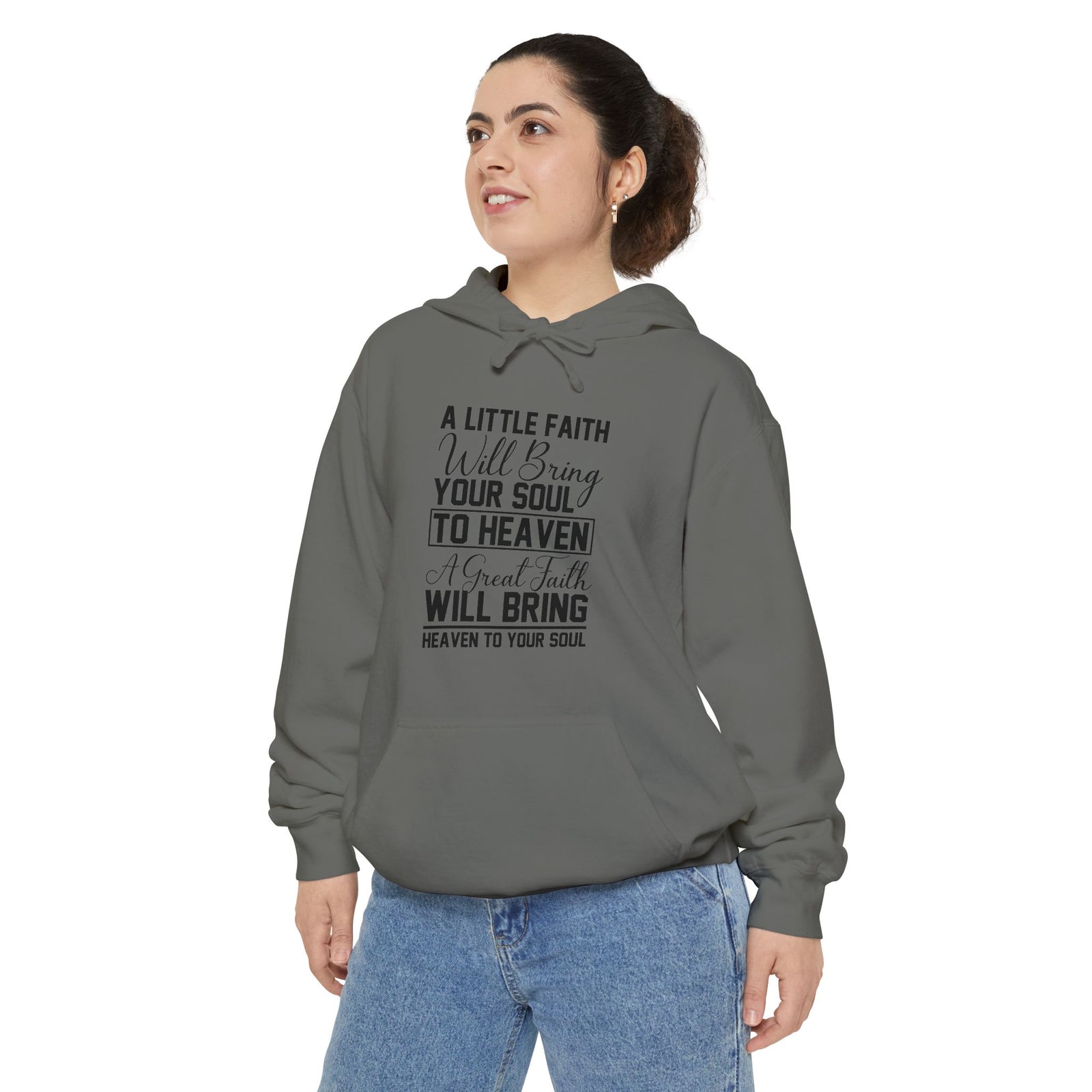 Faith Quote Hoodie — “A Little Faith Will Bring Your Soul to Heaven” Christian Pullover