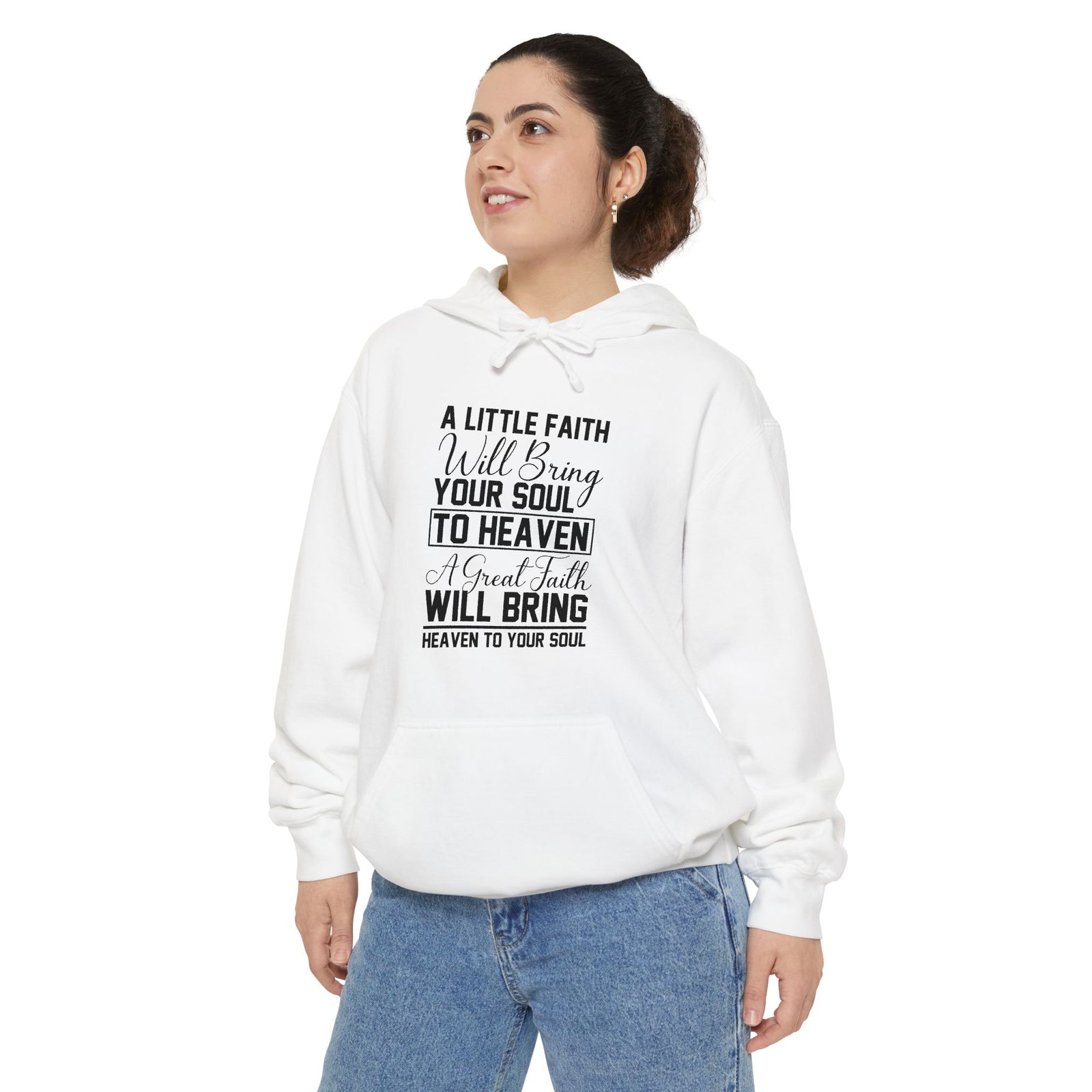 Faith Quote Hoodie — “A Little Faith Will Bring Your Soul to Heaven” Christian Pullover