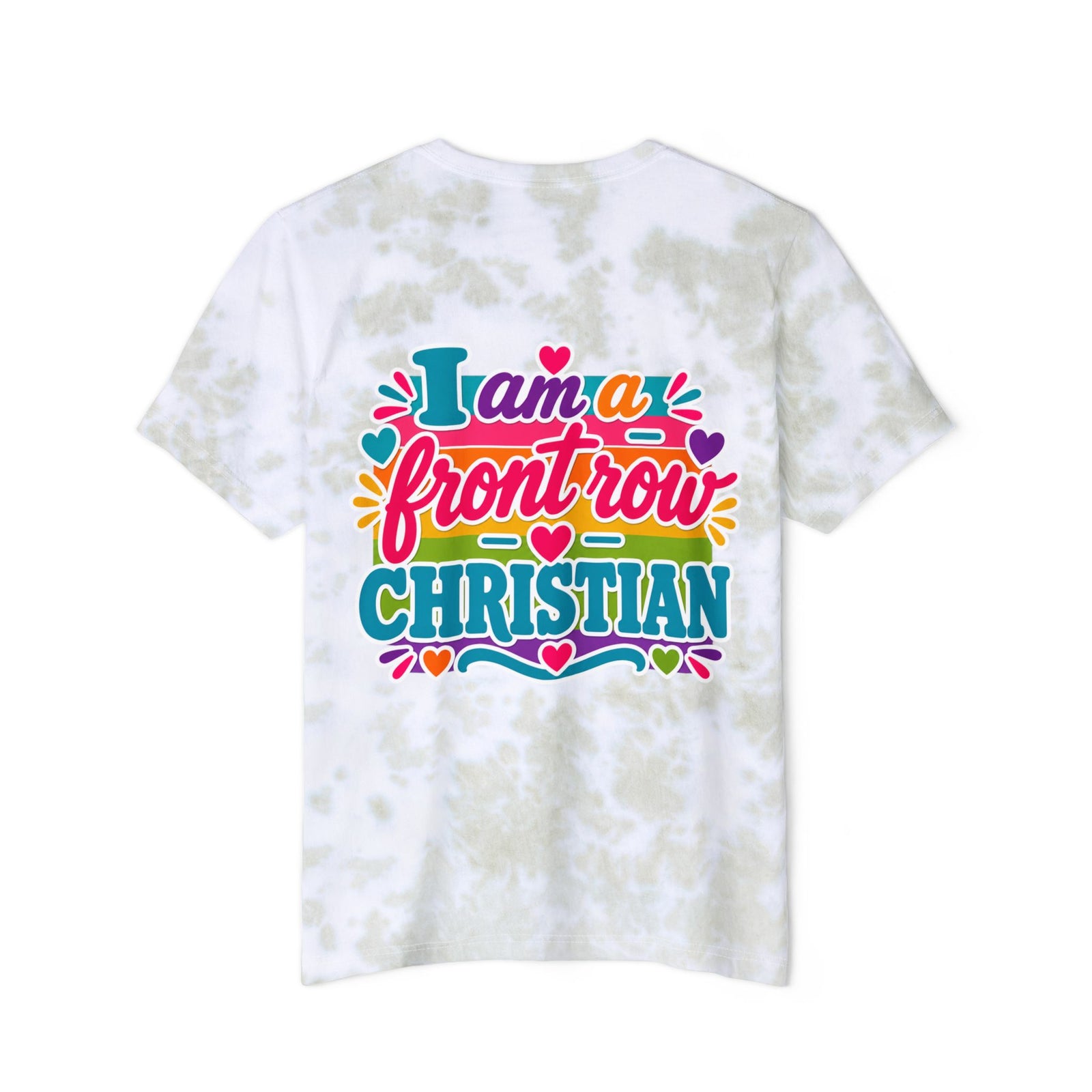 Front Row Christian Tie-Dye T-Shirt — "I am a front row Christian"