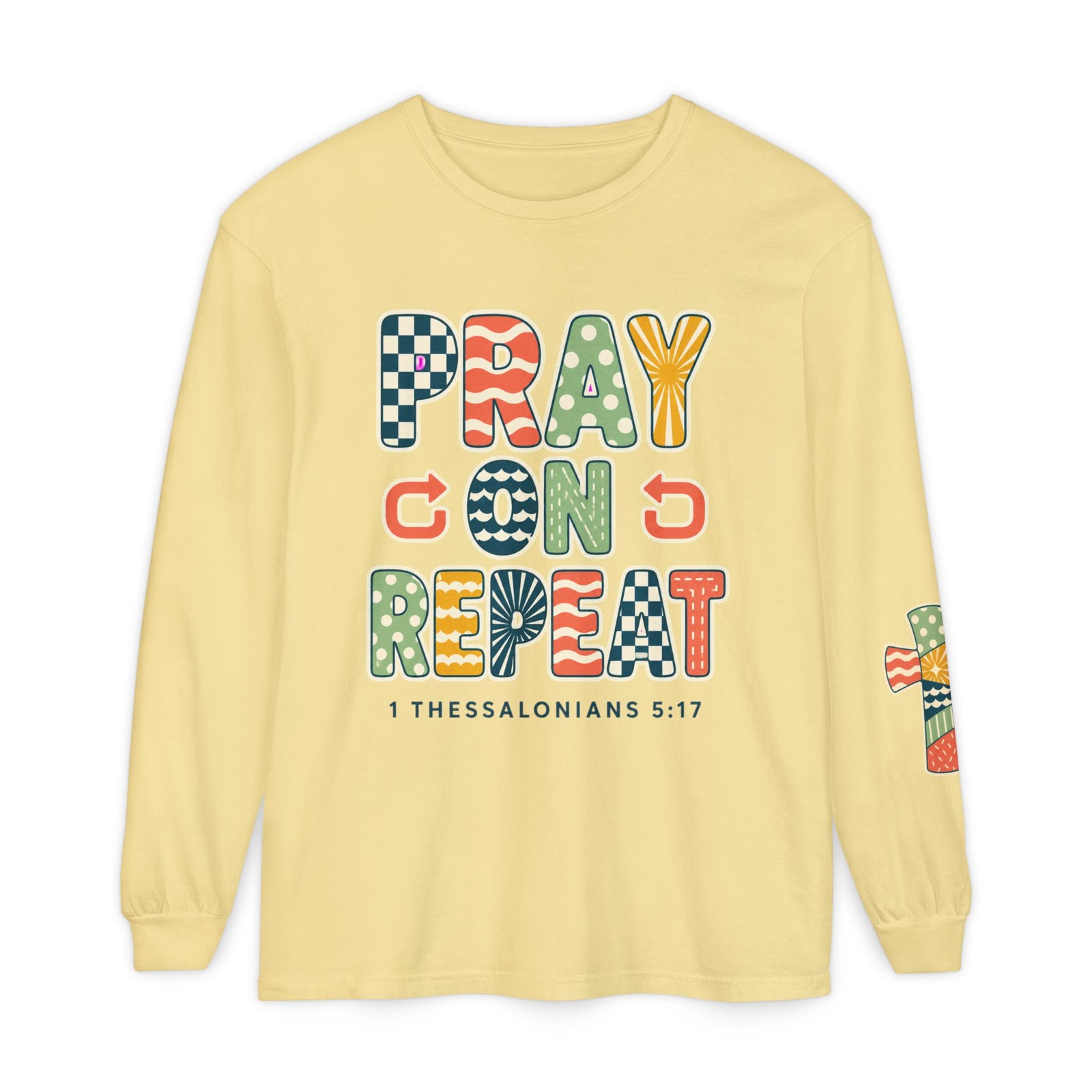 Pray, God, Repeat Long Sleeve Tee — 1 Thessalonians 5:17 Christian Shirt