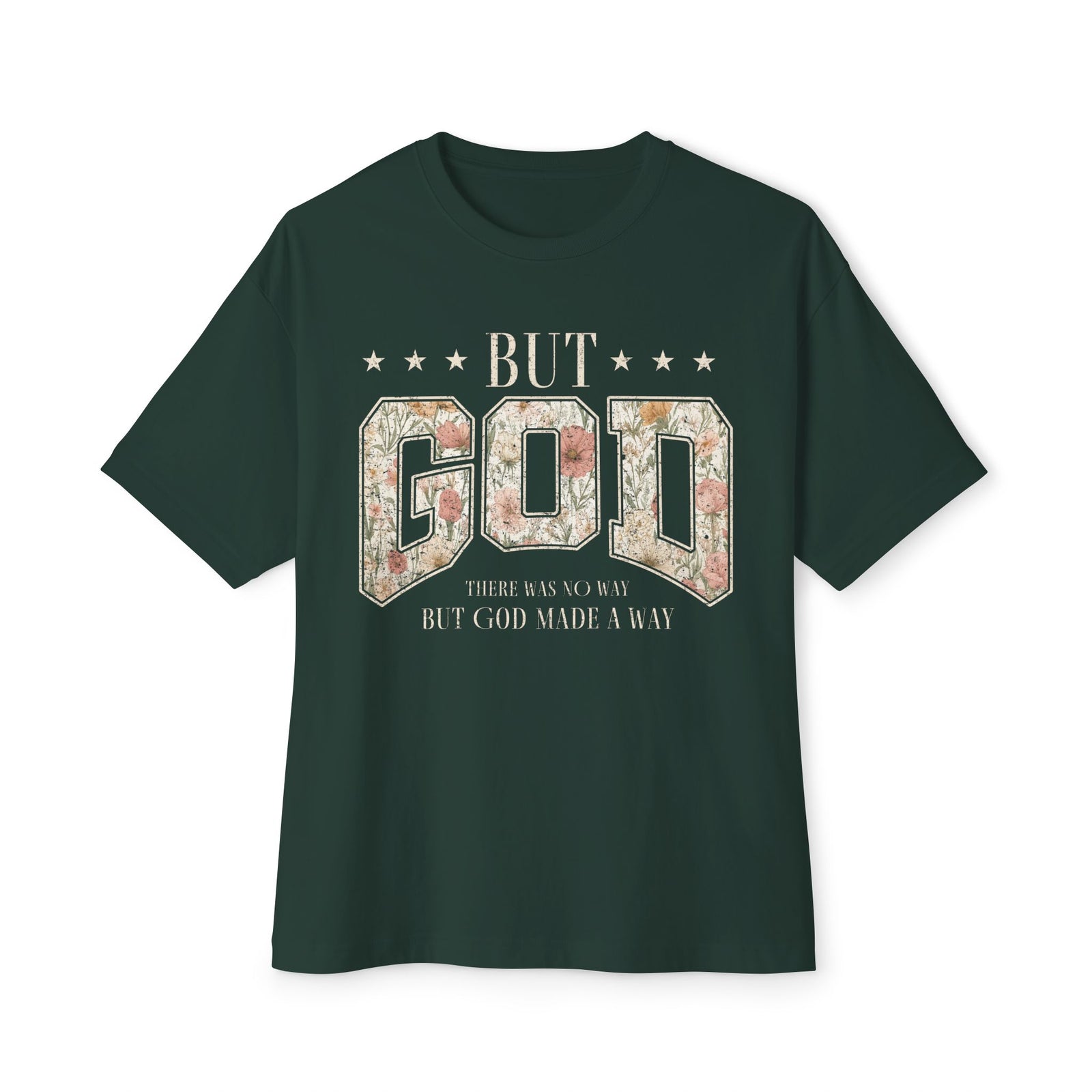But God Floral Graphic Tee — Christian Faith Statement Shirt